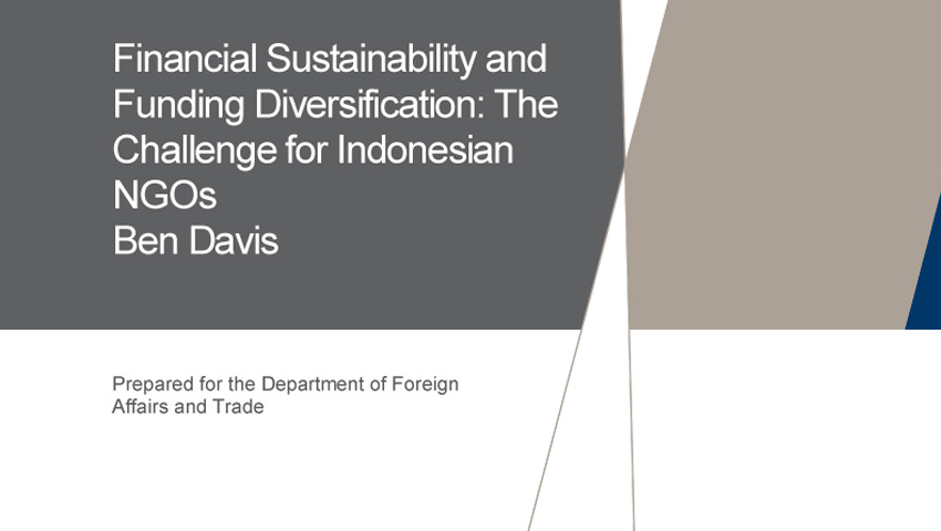 NSSC PUBLICATION - Research Series #2: Financial Sustainability and Funding Diversification: The Challenge for Indonesian NGOs, by Ben Davis
