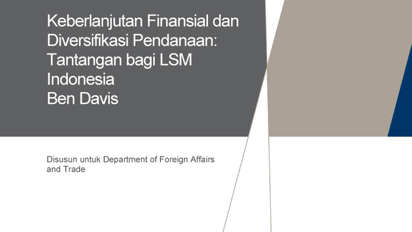 NSSC PUBLICATION - Research Series #2: Keberlanjutan Finansial dan Diversifikasi Pendanaan: Tantangan bagi LSM Indonesia, oleh Ben Davis