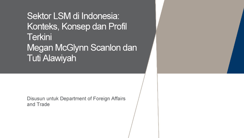 NSSC PUBLICATION - Research Series #1: Sektor LSM di Indonesia: Konteks, Konsep dan Profil Terkini, oleh Megan McGlynn Scanlon & Tuti Alawiyah