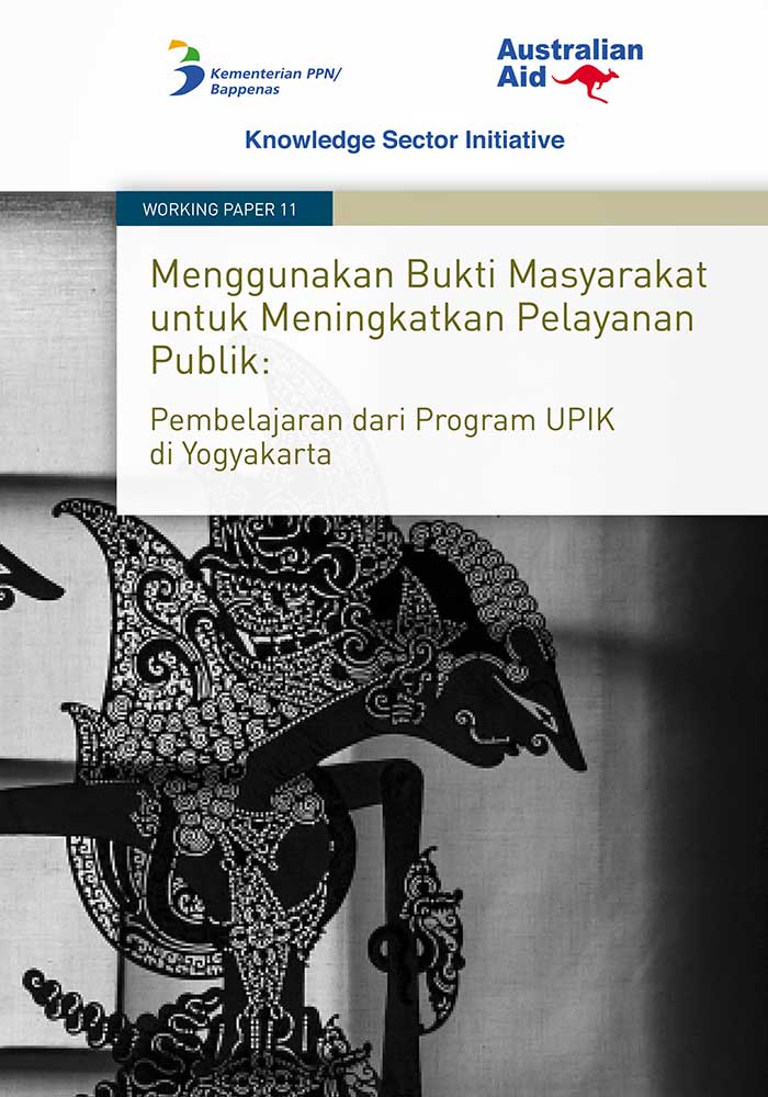 Working Paper -</br>Menggunakan Bukti Masyarakat untuk Meningkatkan Pelayanan Publik: Pembelajaran dari Program UPIK di Yogyakarta