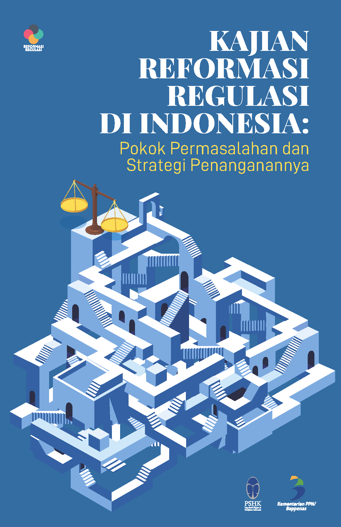 Kajian Reformasi Regulasi di Indonesia: Pokok Permasalahan dan Strategi Penanganannya