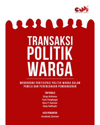 Transaksi Politik Warga: Mendorong Partisipasi Politik Warga dalam Pemilu & Perencanaan Pembangunan